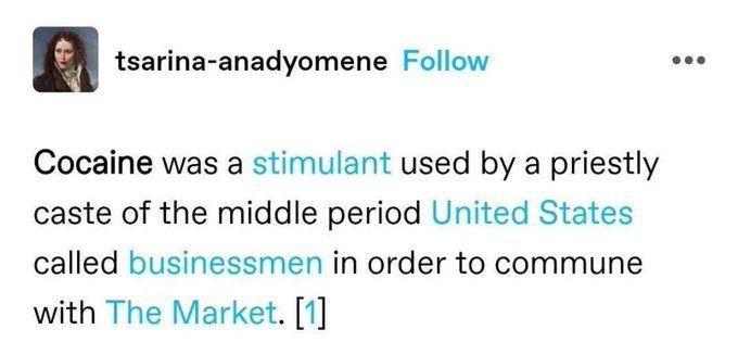 A screenshot of an encyclopedia-like entry by tsarina-anadyomene. It reads: "Cocaine was a stimulant used by a priestly caste of the middle period United States called businessmen in order to commune with The Market."