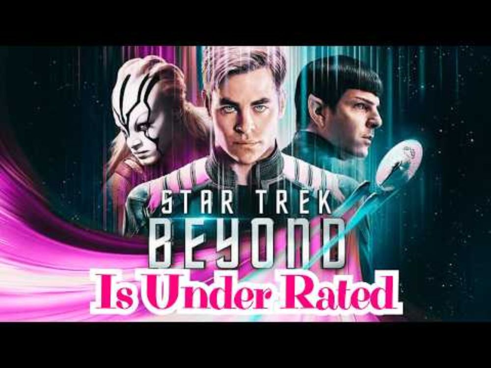Why Star Trek Beyond Is Better Than You Remember! 🚀🌌