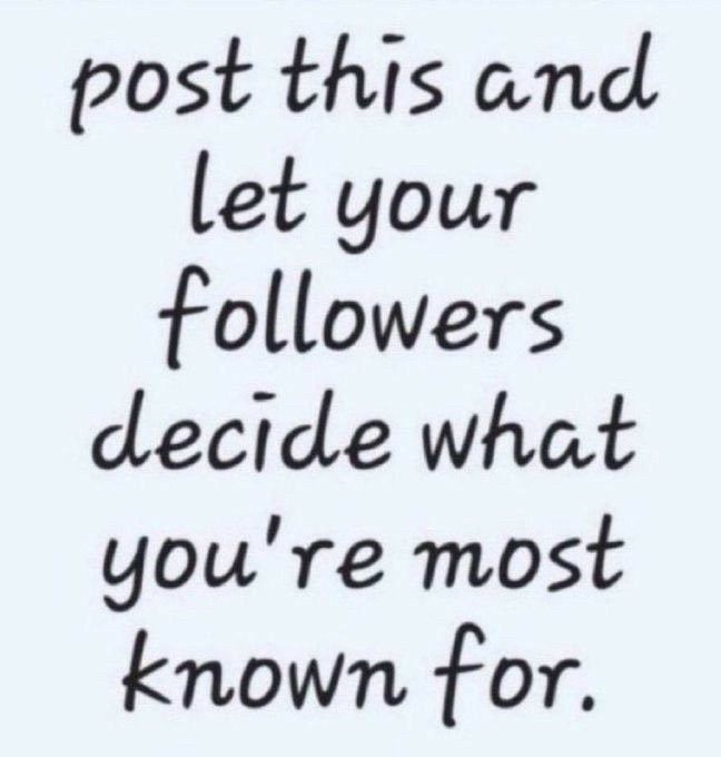 'post this and let your followers decide what you're most known for.'