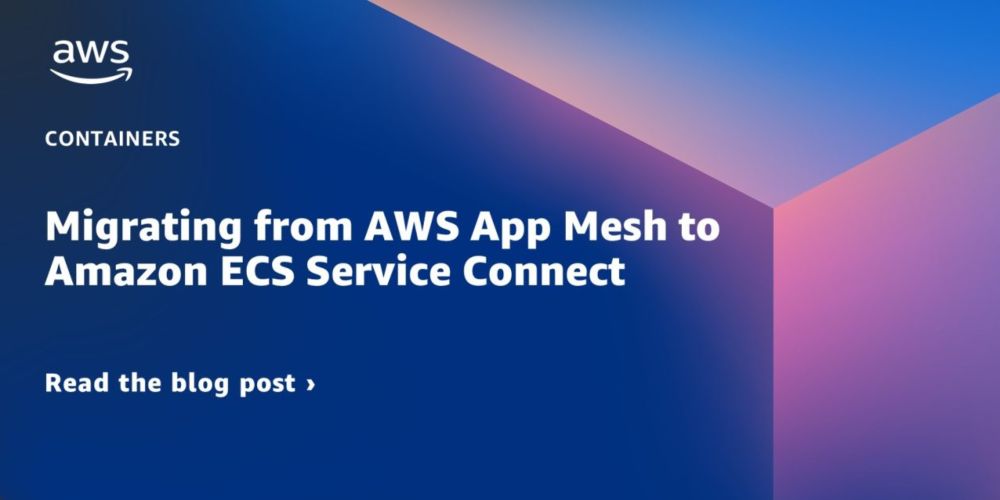 Migrating from AWS App Mesh to Amazon ECS Service Connect | Amazon Web Services