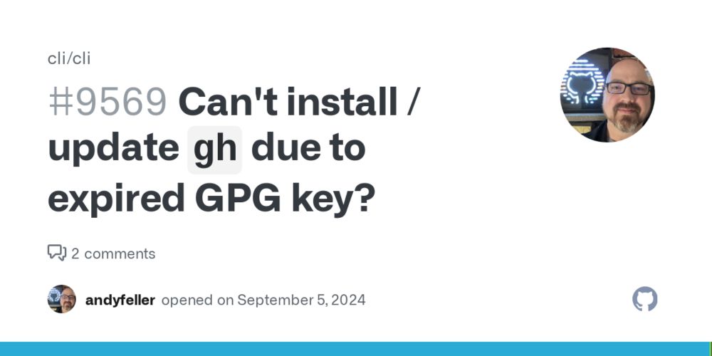 Can't install / update `gh` due to expired GPG key? · Issue #9569 · cli/cli