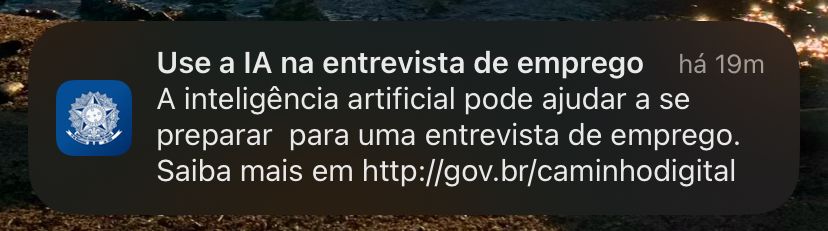 Notificação do aplicativo “Carteira de Trabalho Digital” instruindo o uso de IA generativa durante entrevistas de emprego, além de um link para mais detalhes sobre