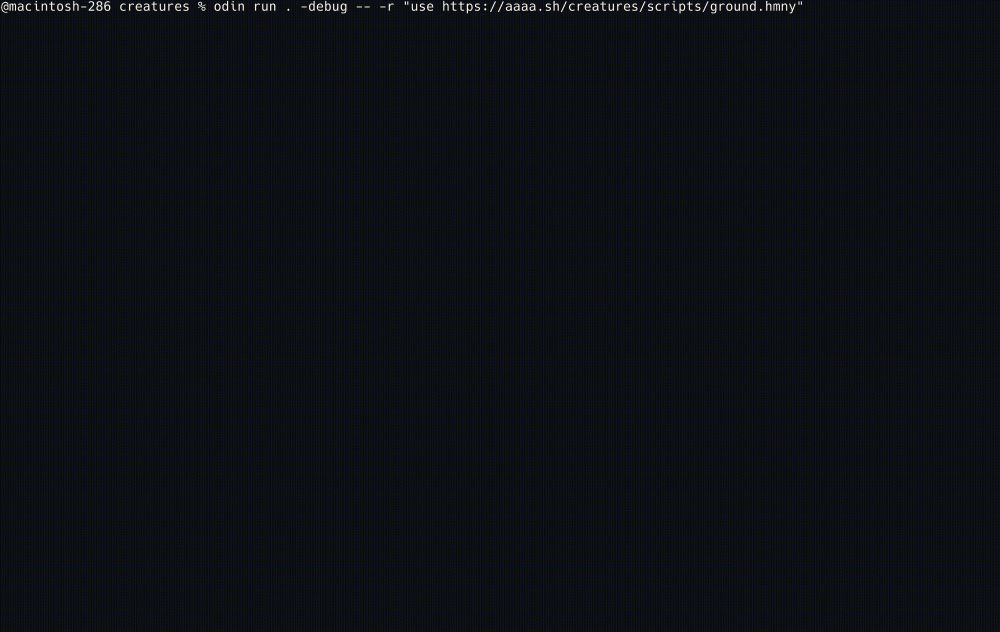 booting the game with a URL and waiting for the script to load & run. the command:

odin run . -debug -- -r "use https://aaaa.sh/creatures/scripts/ground.hmny"

idk why this gif is so slow i swear it's not like this in the game