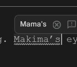 screenshot of google docs, automatically suggesting "mama's" as a replacement for the word "makima's".