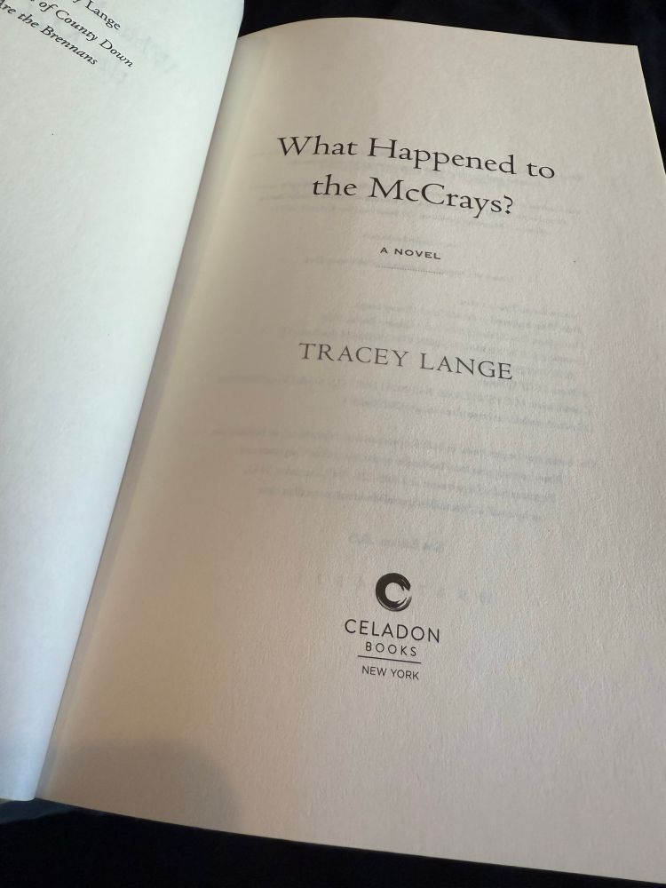 
What Happened to the McCrays?
A NOVEL by TRACEY LANGE

CELADON BOOKS
