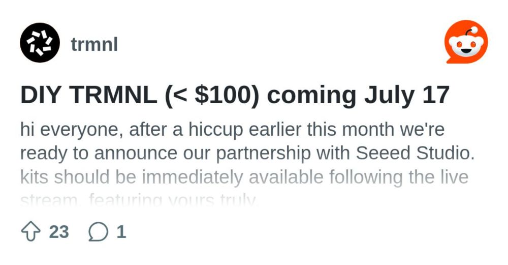 From the trmnl community on Reddit: DIY TRMNL (< $100) coming July 17