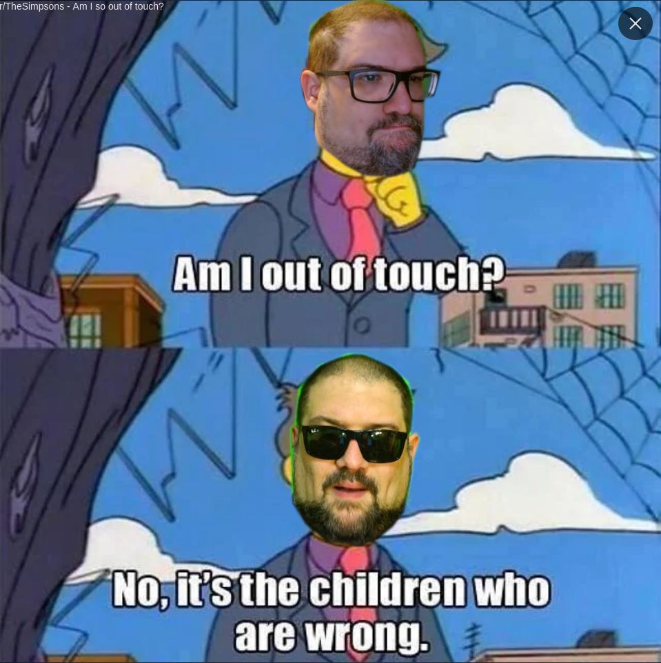 Skinner wondering if he is out of touch, but it is Bob Chipman instead.