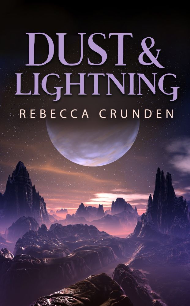 kindle cover for dust & lightning by rebecca crunden; image shows a dark planet in purple lighting, a moon in the background, volcano canyons below