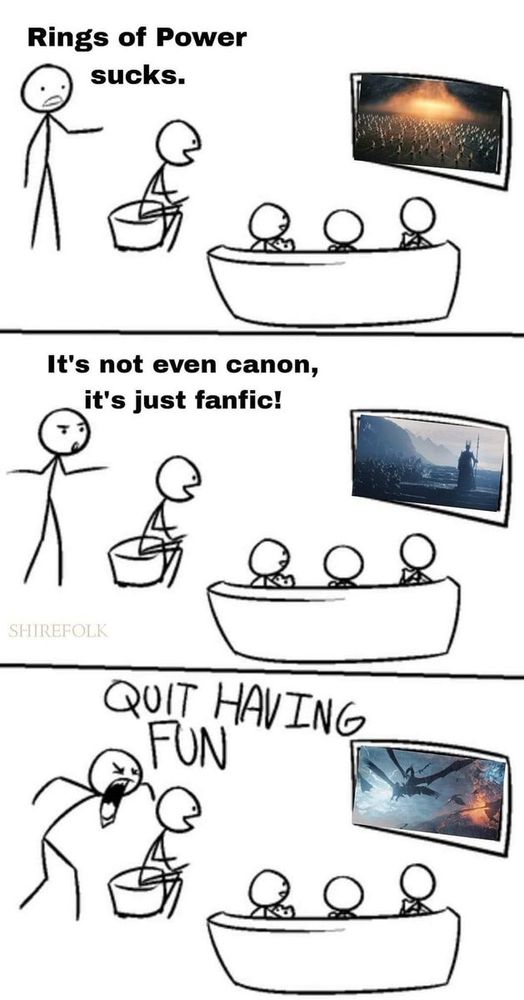 a man yelling at a group of people watching the rings of power: rings of power sucks. it's not even canon, it's just fanfic! QUIT HAVING FUN!