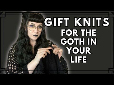 Goth Knitting Pt. 3 - Gift knits for the goth in your life - 20+ accessory knitting patterns
