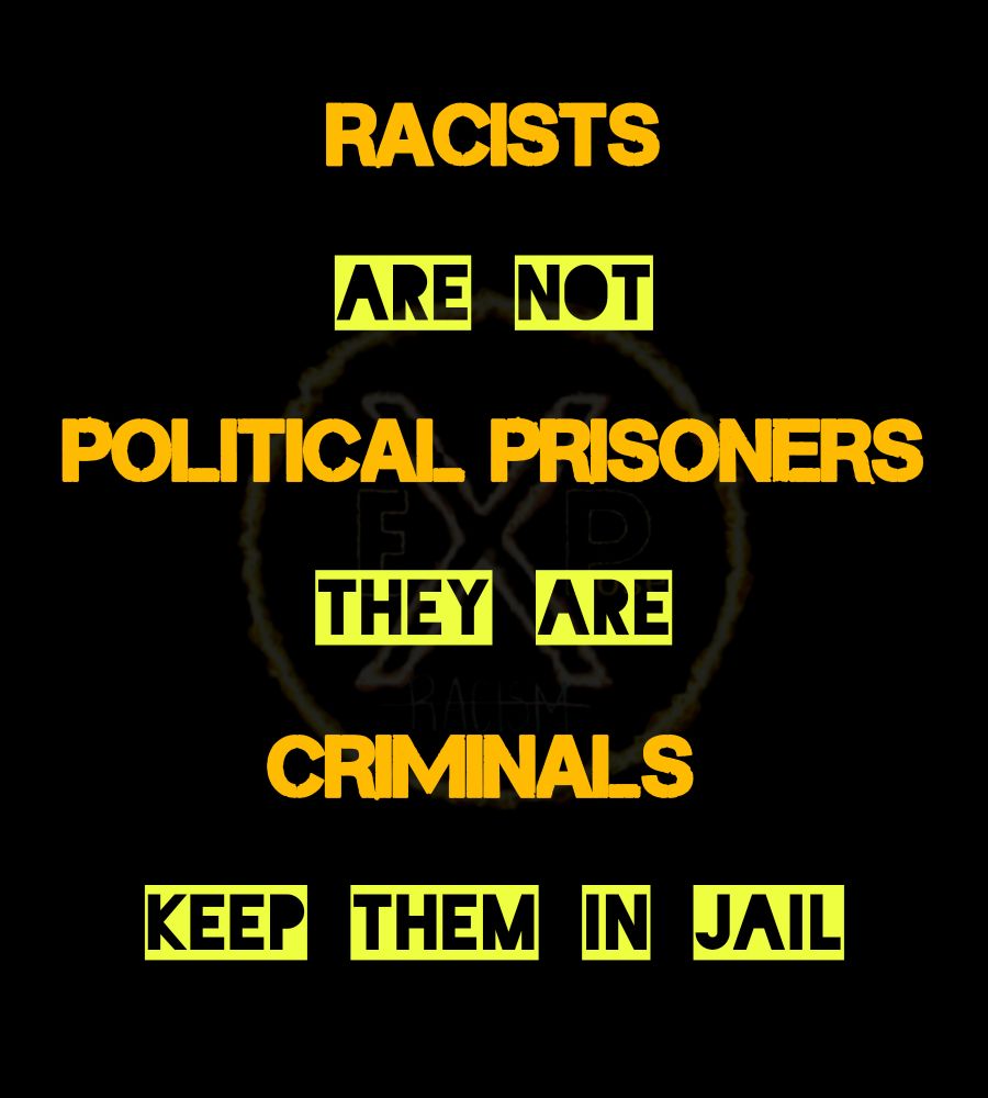 Writing states:
"racists
are not
political prisoners
they are
criminals
keep them in jail"