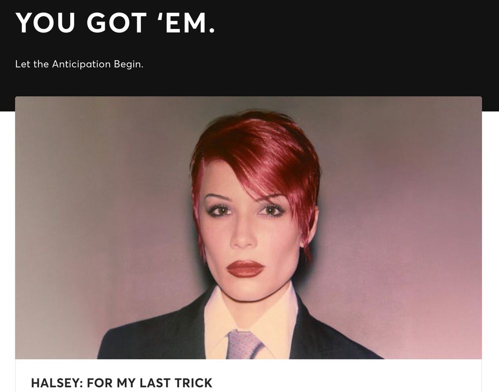 Screenshot of the confirmation page for Halsey’s For My Last Trick tour. It has a photo of Halsey and above says “YOU GOT ‘EM” 