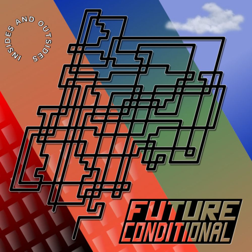 Future Conditional, by Insides And Outsides