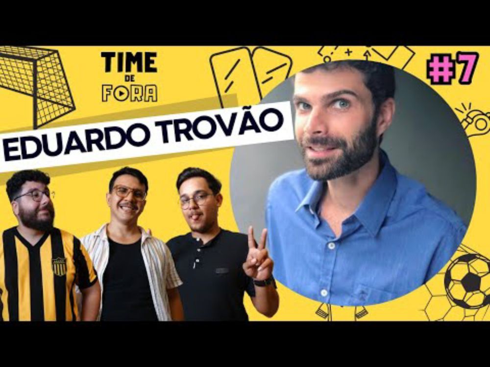 Eduardo Trovão | Time de Fora