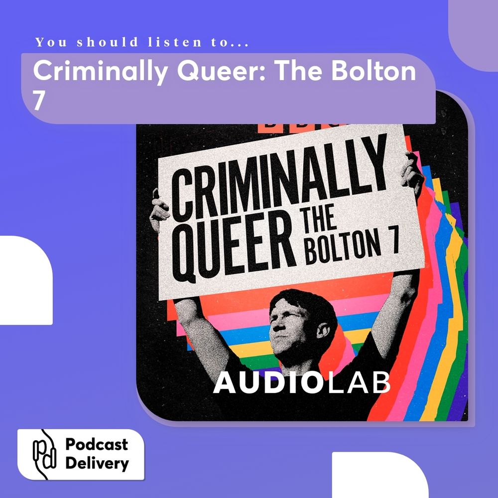 Criminally Queer: The Bolton 7