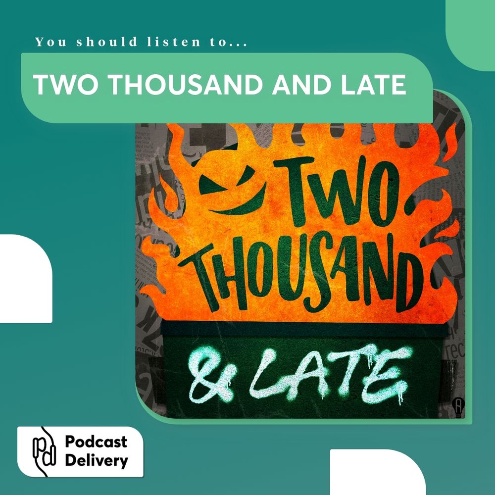 TWO THOUSAND AND LATE