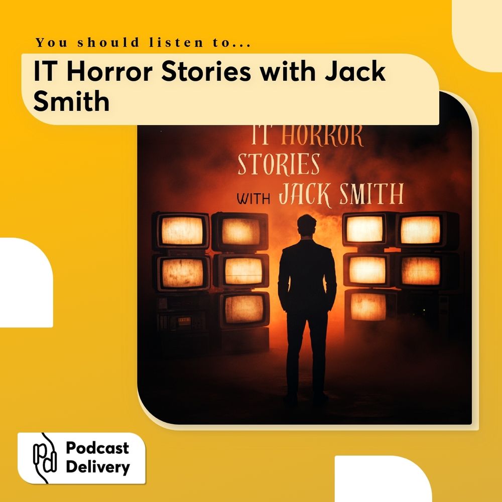 IT Horror Stories with Jack Smith