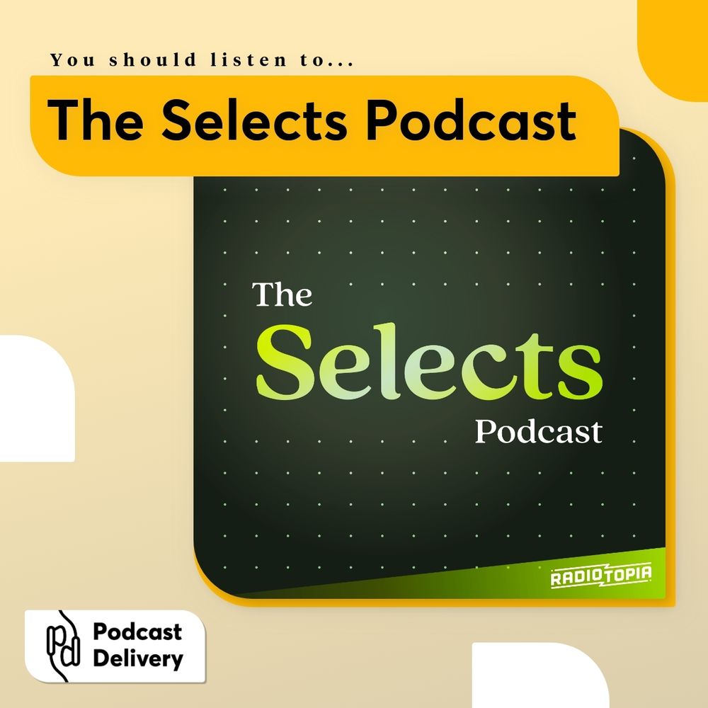 The Selects Podcast