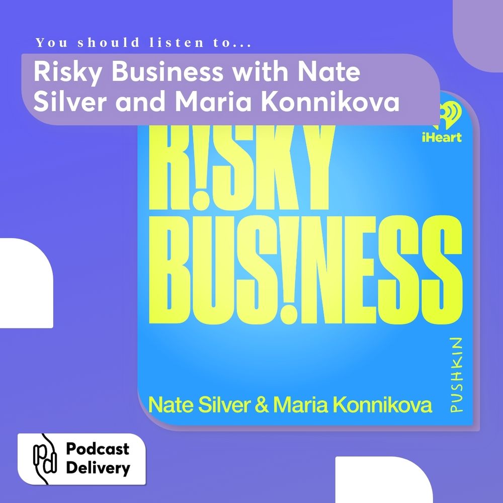 Risky Business with Nate Silver and Maria Konnikova
