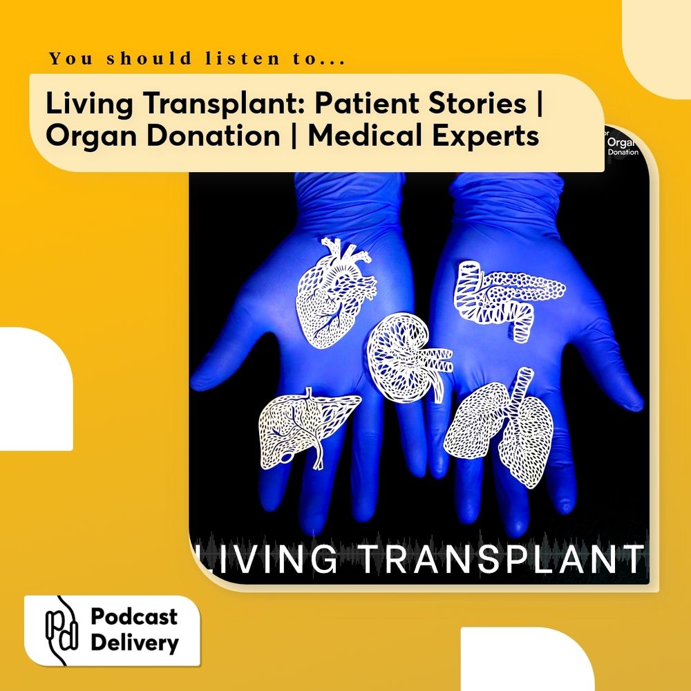 Living Transplant: Patient Stories | Organ Donation | Medical Experts