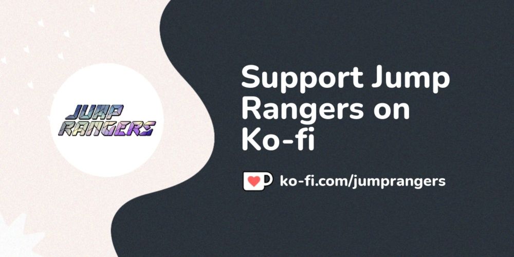 Support Jump Rangers on Ko-fi! ❤️. ko-fi.com/jumprangers