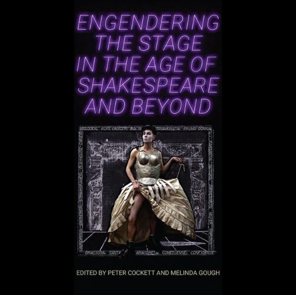 Cover of the book featuring the title in purple neon lettering and E.M. Parry's art work "Beyond the Globe." Parry is pictured in breastplate and long skirts striding out of a background of Inigo Jones sketches.