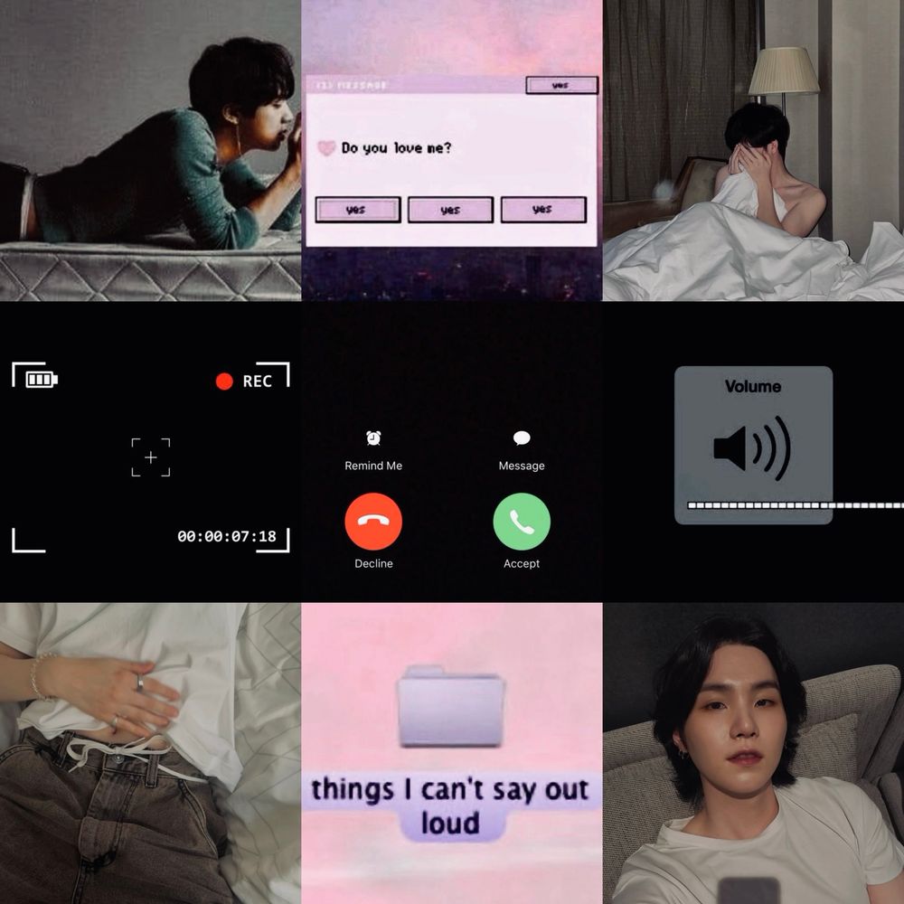 Moodboard for the fic For Your Eyes Only(Fans).

Top row: Seokjin on his stomach on a mattress; pink dialogue field with question “Do you love me?” and all three answers being yes, as well as the x in the corner also being yes; a man covered with only a blanket hiding his face in his hand.

Middle row: black screen with recording interface; black screen with incoming call; black screen with volume symbol and the volume going all the way out of the frame.

A person on a mattress in a white shirt, a sliver of tummy showing, one hand right above, with a bow for a belt; a purple folder titled “things i can’t say out loud” on a pink desktop; selca of Yoongi sitting on a sofer, longer hair, teeth showing, with the shadow of his phone falling on his white shirt.