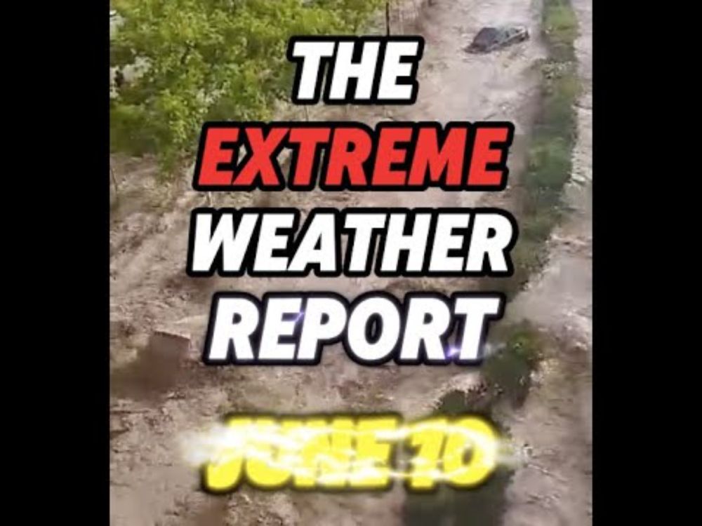 The Extreme Weather Report | June 10th 2024