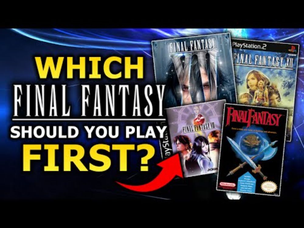 What Should Be YOUR FIRST FINAL FANTASY..!?