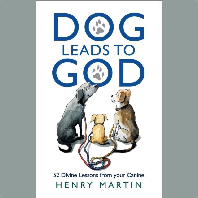 a photo of the cover of Henry Martin's new book, Dog Leads to God. Three dogs are drawn, with their leads trailing behind them. One dog (the large black one) is looking back at us. 