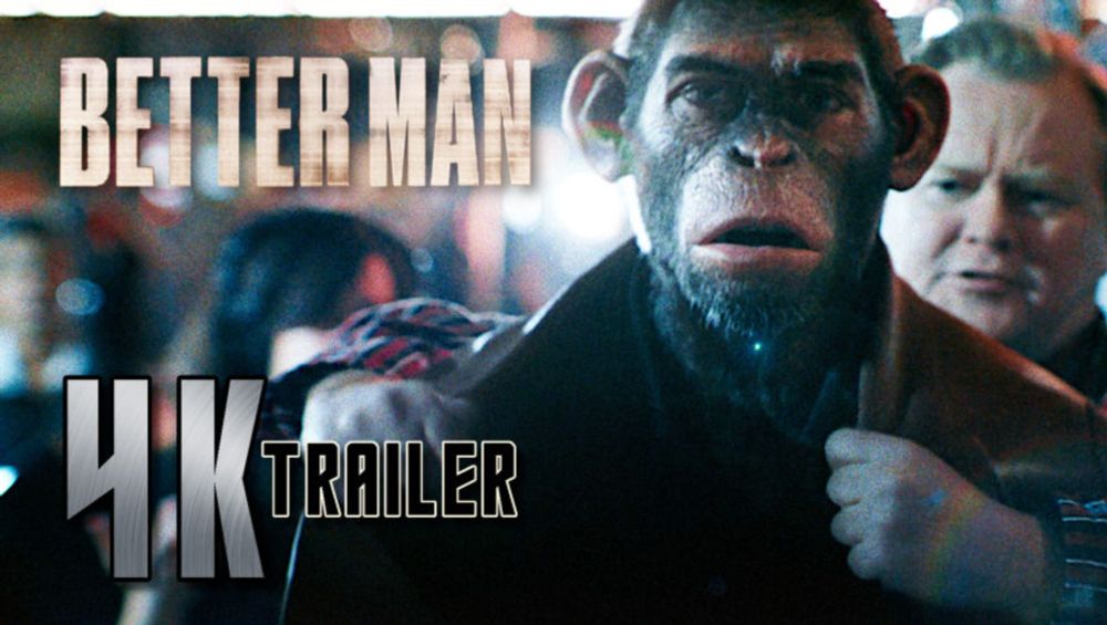 BETTER MAN (2025) - Trailer [4K Ultra HD]