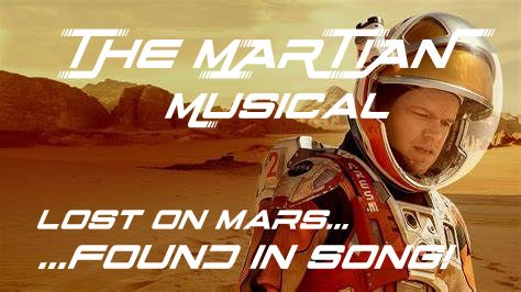 A mock movie poster based on "The Martian" movie from 2015. Muted orange and brown colours. An empty, dusty landscape. An astronaut played by Matt Damon is in the foreground with a pensive expression. He is looking at the ground, although we can't see what he is looking at. The text on the poster reads THE MARTIAN MUSICAL: Lost on Mars, Found in Song!