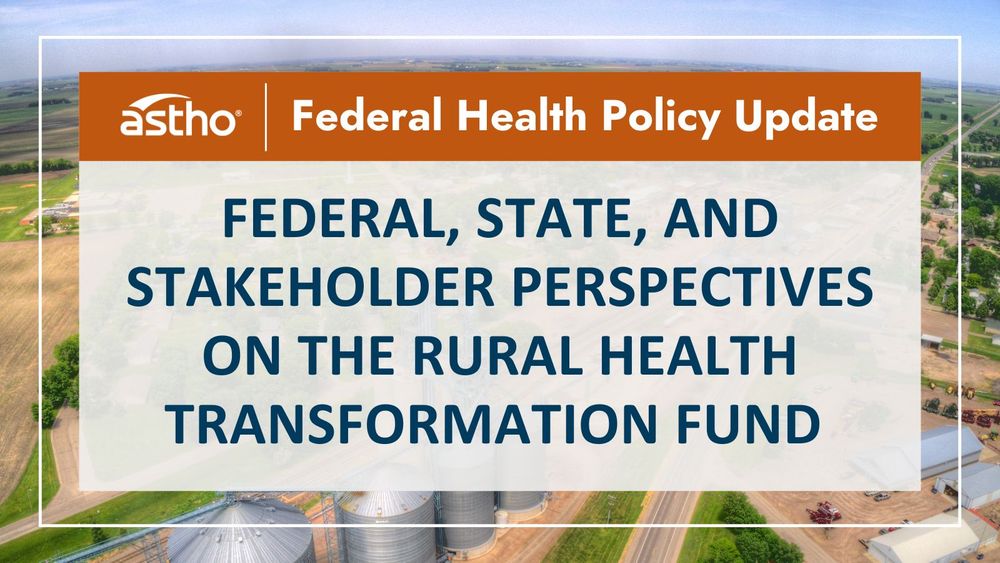 ASTHO Federal Health Policy Update banner featuring the text: 'Federal, State, and Stakeholder Perspectives on the Rural Health Transformation Fund', set against an aerial view of rural farmland.