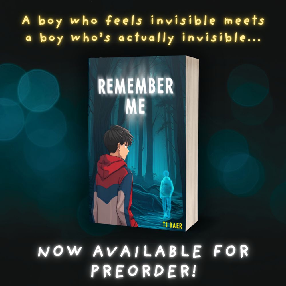 Book cover for Remember Me (boy in a red hooded sweatshirt looking toward a ghostly boy walking through the woods) with the text: "A boy who feels invisible meets a boy who's actually invisible... Now available for preorder."