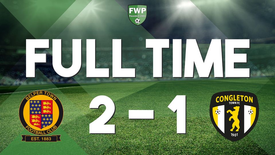 FULL-TIME: Belper Town 2-1 Congleton Town