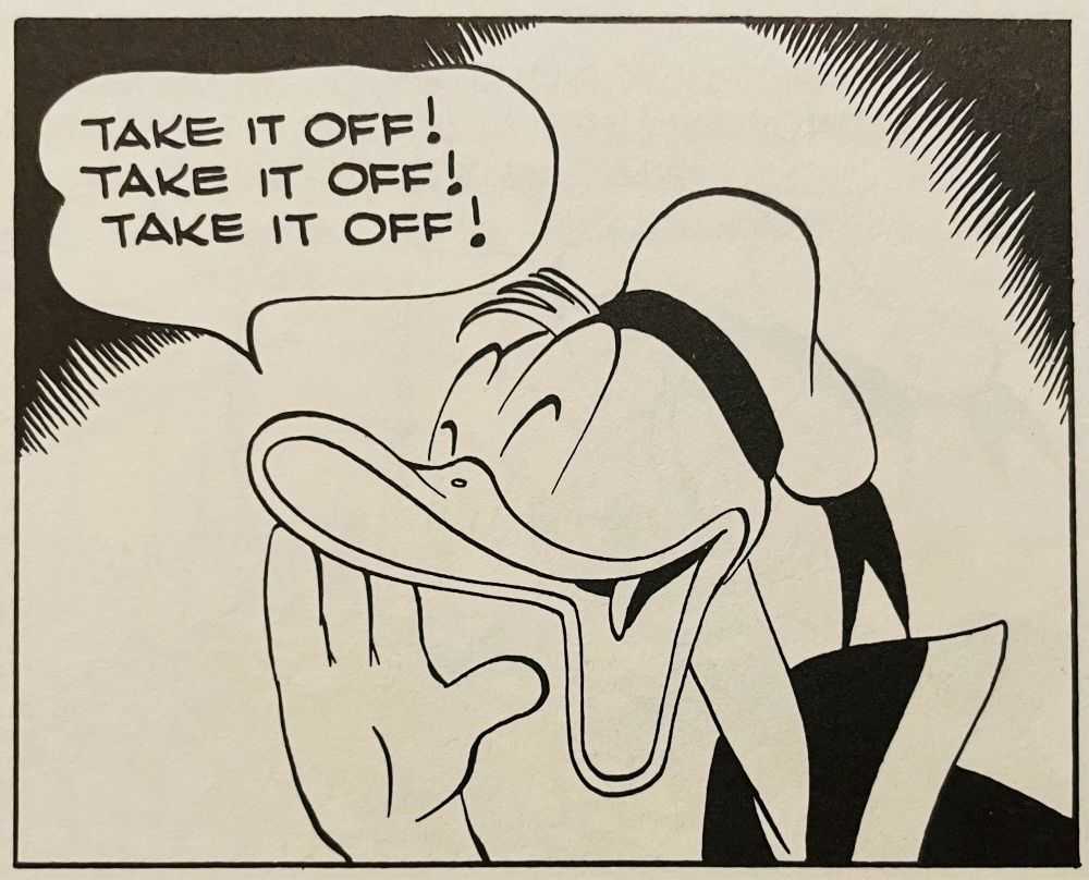 Closeup of Donald Duck happily repeating "Take it off!" to someone off panel.