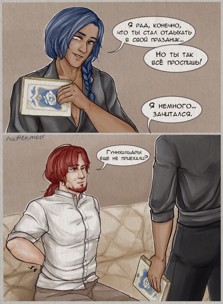 - I'm glad, of course, that you started to rest on your holiday... But you'll sleep through it all.
- I got a little carried away reading...

- Has Gunnhildr's family arrived yet? 