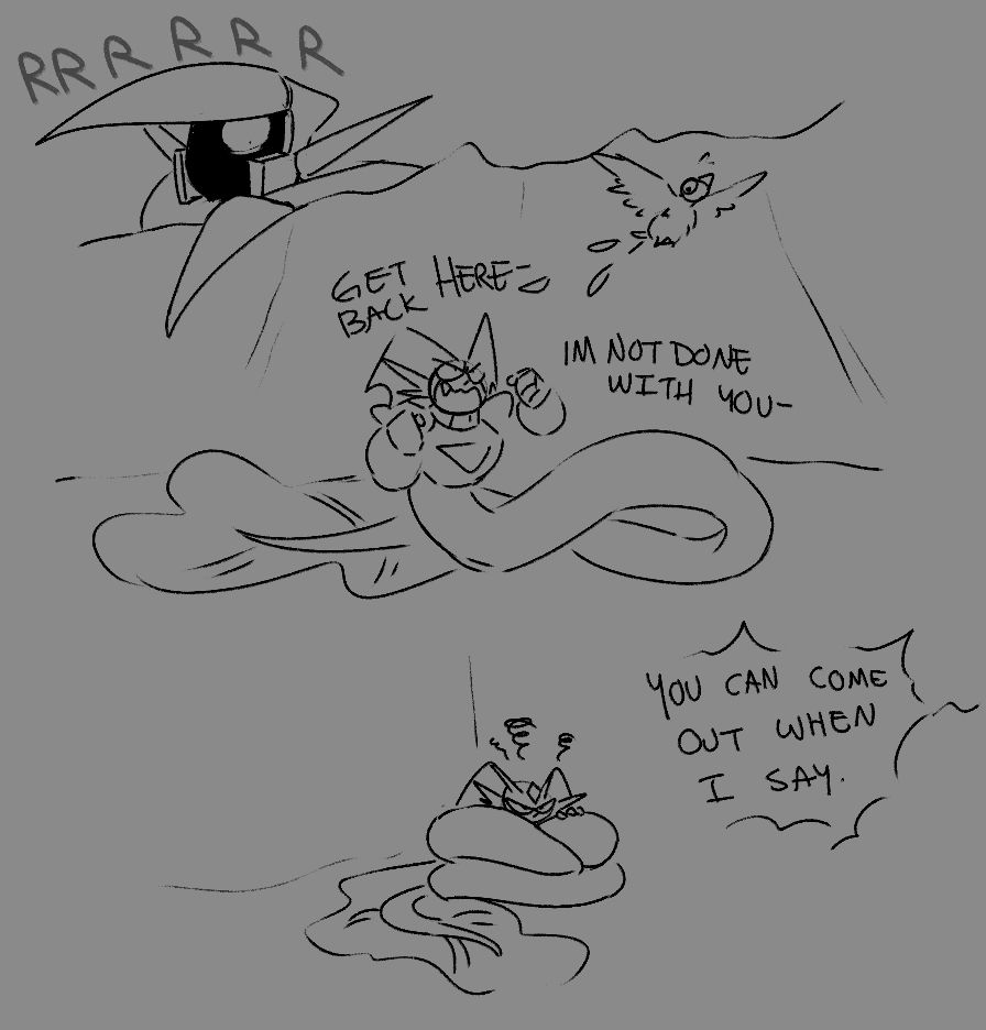 Megamer AU; in the first doodle, Bass has attacked a bird, that is now attempting to fly away, feathers trailing behind it. Bass shouts, "GET BACK HERE- I'M NOT DONE WITH YOU-" In the background, Crash looms above the rocks, face in shadow, snarling.
In the bottom doodle, Bass is curled up in a little ball, looking furious. Crash, from offscreen, says "YOU CAN COME OUT WHEN I SAY."