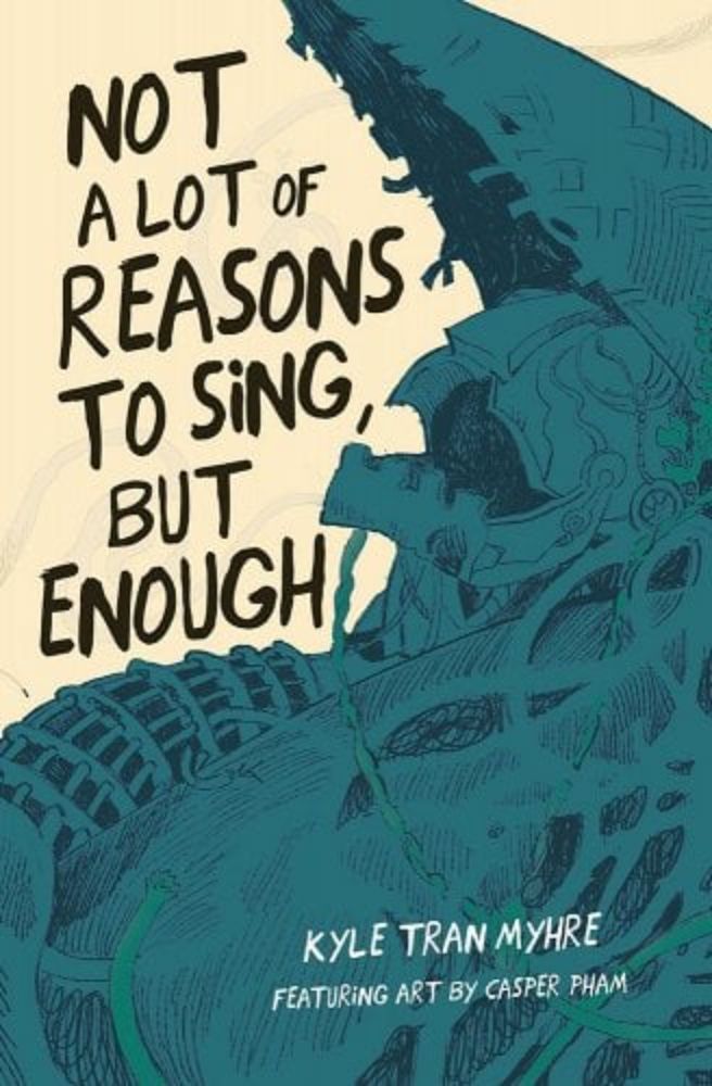 Not a Lot of Reasons to Sing, But Enough a book by Kyle Tran Myhre and Casper Pham