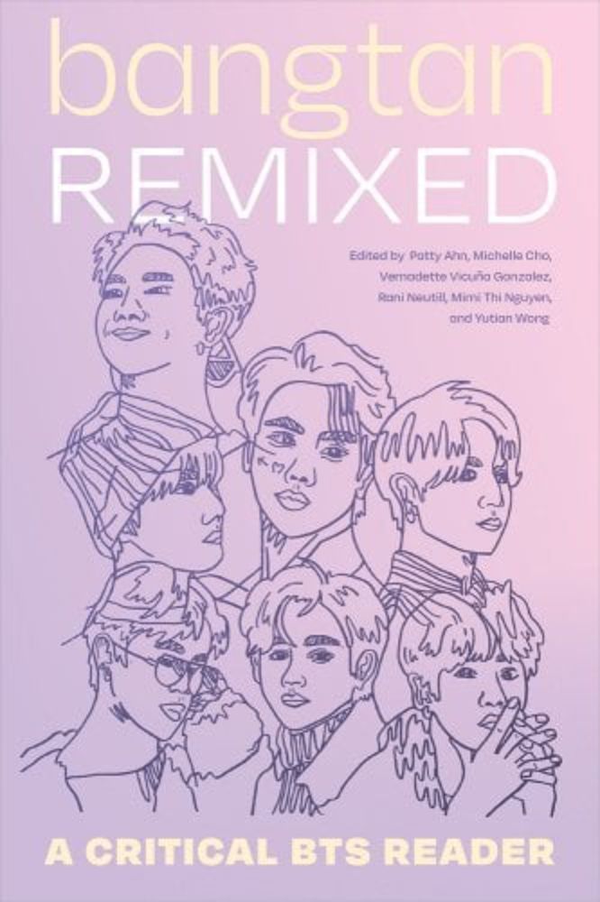 Bangtan Remixed: A Critical Bts Reader a book by Patty Ahn, Michelle Cho, Vernadette Vicuña Gonzalez, et al.