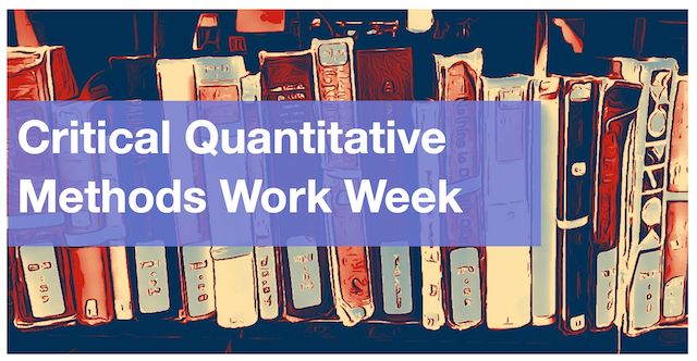 Critical Quantitative Methods Work Week