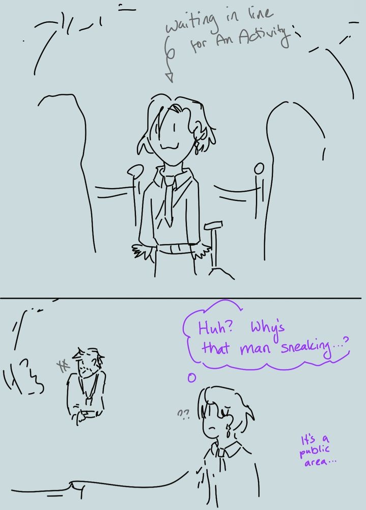 KILI, now dressed as Academia Emet, waits in line for an activity

KILI, thinking: Huh? Why's that man sneaking...? It's a public area...