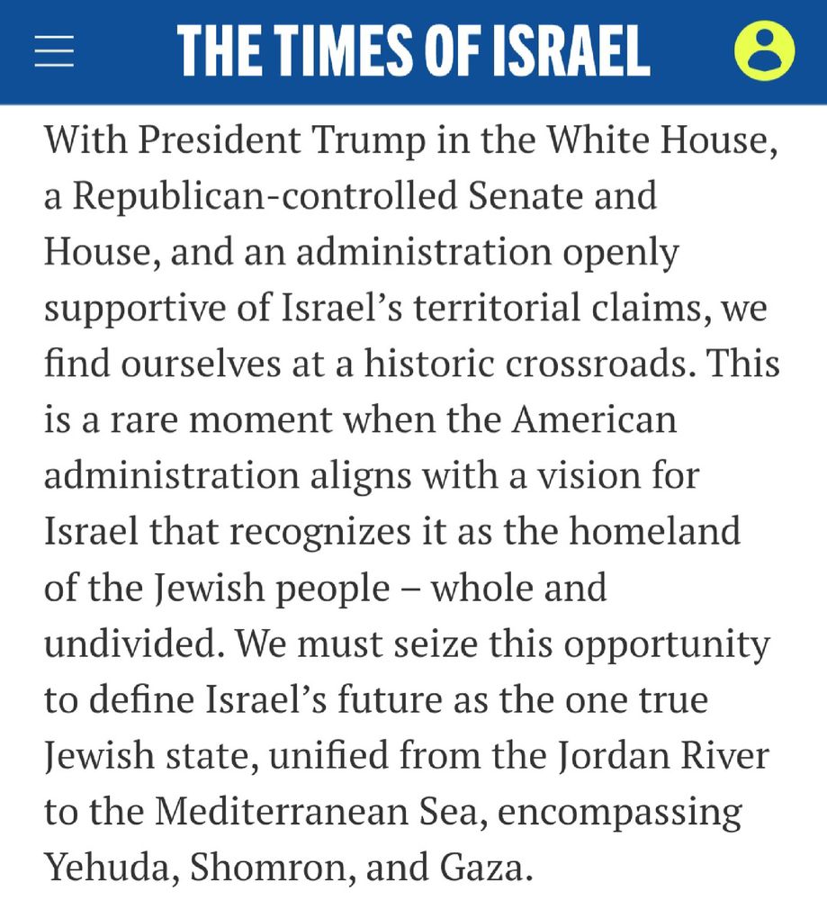 With President Trump in the White House, a Republican-controlled Senate and House, and an administration openly supportive of Israel’s territorial claims, we find ourselves at a historic crossroads. This is a rare moment when the American administration aligns with a vision for Israel that recognizes it as the homeland of the Jewish people – whole and undivided. We must seize this opportunity to define Israel’s future as the one true Jewish state, unified from the Jordan River to the Mediterranean Sea, encompassing Yehuda, Shomron, and Gaza.