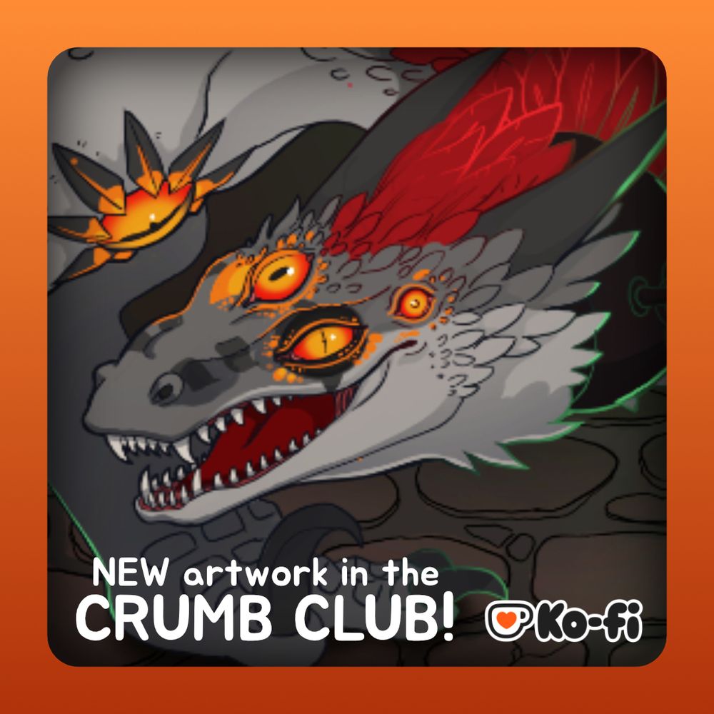 A teaser of a new artwork depicting a scary, multi-eyed utahraptor is surrounded by an orange border. Overlaid over the image is the text ' NEW artwork in the Crumb Club!" and a Ko-Fi Logo.