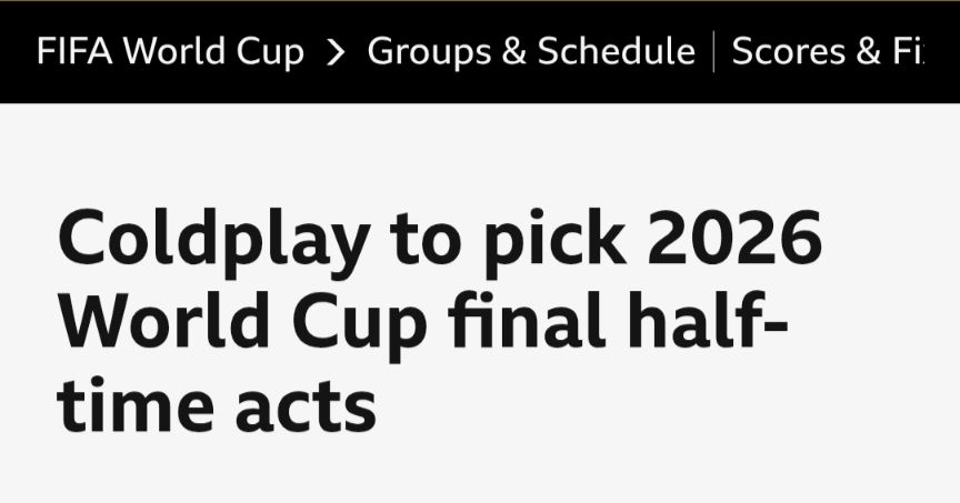 News headline written in black text on a white background. The headline reads: "Coldplay to pick World Cup final half-time acts".