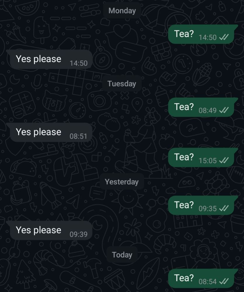 Screenshot of a WhatsApp conversation. "Tea?" "Yes please" are the responses between the message sender and message receiver.