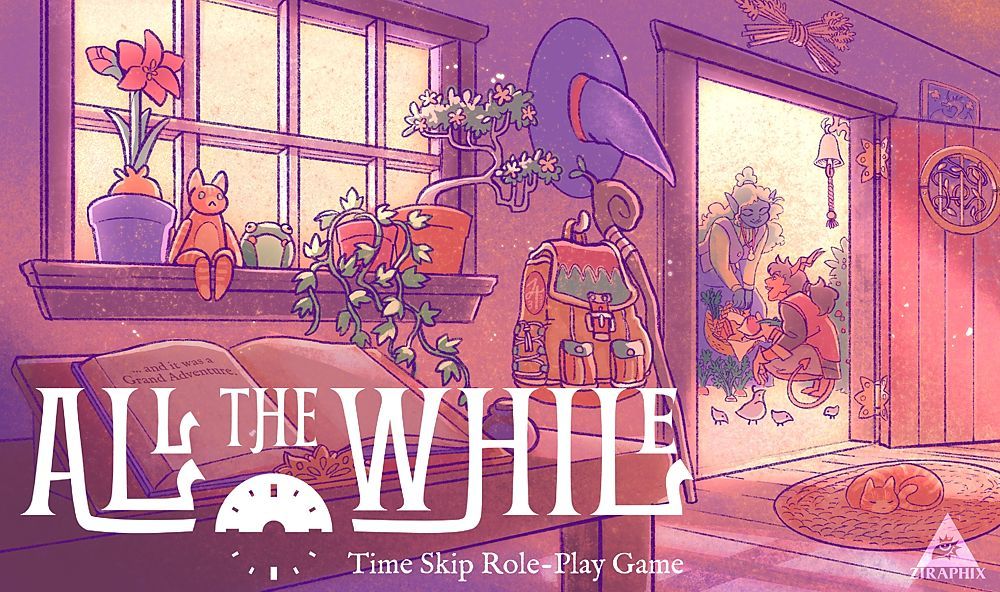 Title banner for All the While, a Time Skip Role-Play Game. The warm interior of a bucolic cottage shows evidence of a past life of adventure now hung up to retire on the walls: a mage's hat, a staff, an old rucksak. Outside the open door we see an elf and teifling enjoying the fruits of their labor in the garden as quail peck the earth around them and an orange cat sleeps in the sun.