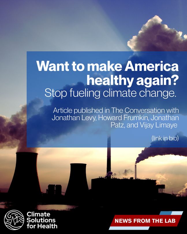 Image of a power plant in the sunset with plumes of smoke. Text shows title of article: Want to make America healthy again? Stop fueling climate change. Authors listed. Climate solutions for Health lab logo in the lower left. "News from the Lab" in the lower right. 