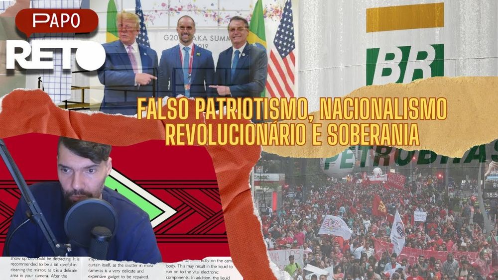 PAPO RETO: Patriotismo, Nacionalismo e Soberania - O CASO PETROBRÁS