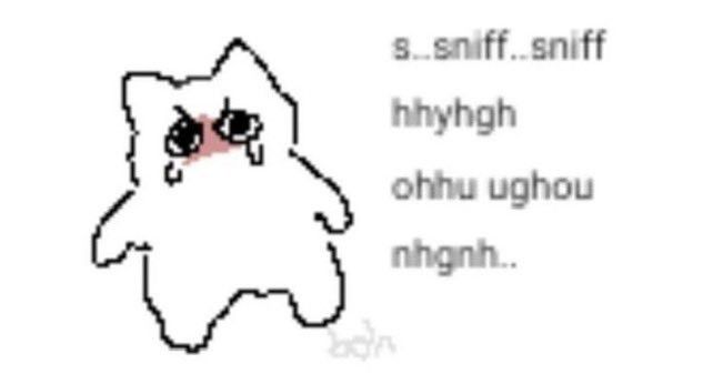 A little creature crying gently with angry eyebrows, text next to it saying "s...sniff...sniff...hhyhgh ohhu ughou nhgnh..."